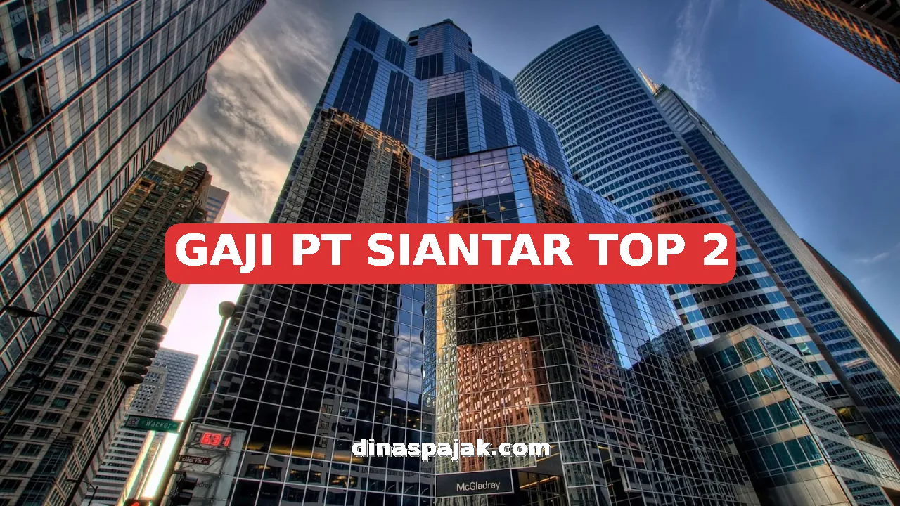 GAJI PT SIANTAR TOP 2