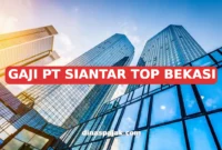 GAJI PT SIANTAR TOP BEKASI