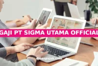 GAJI PT SIGMA UTAMA OFFICIAL