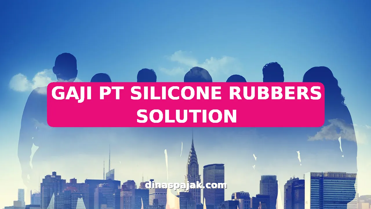 GAJI PT SILICONE RUBBERS SOLUTION