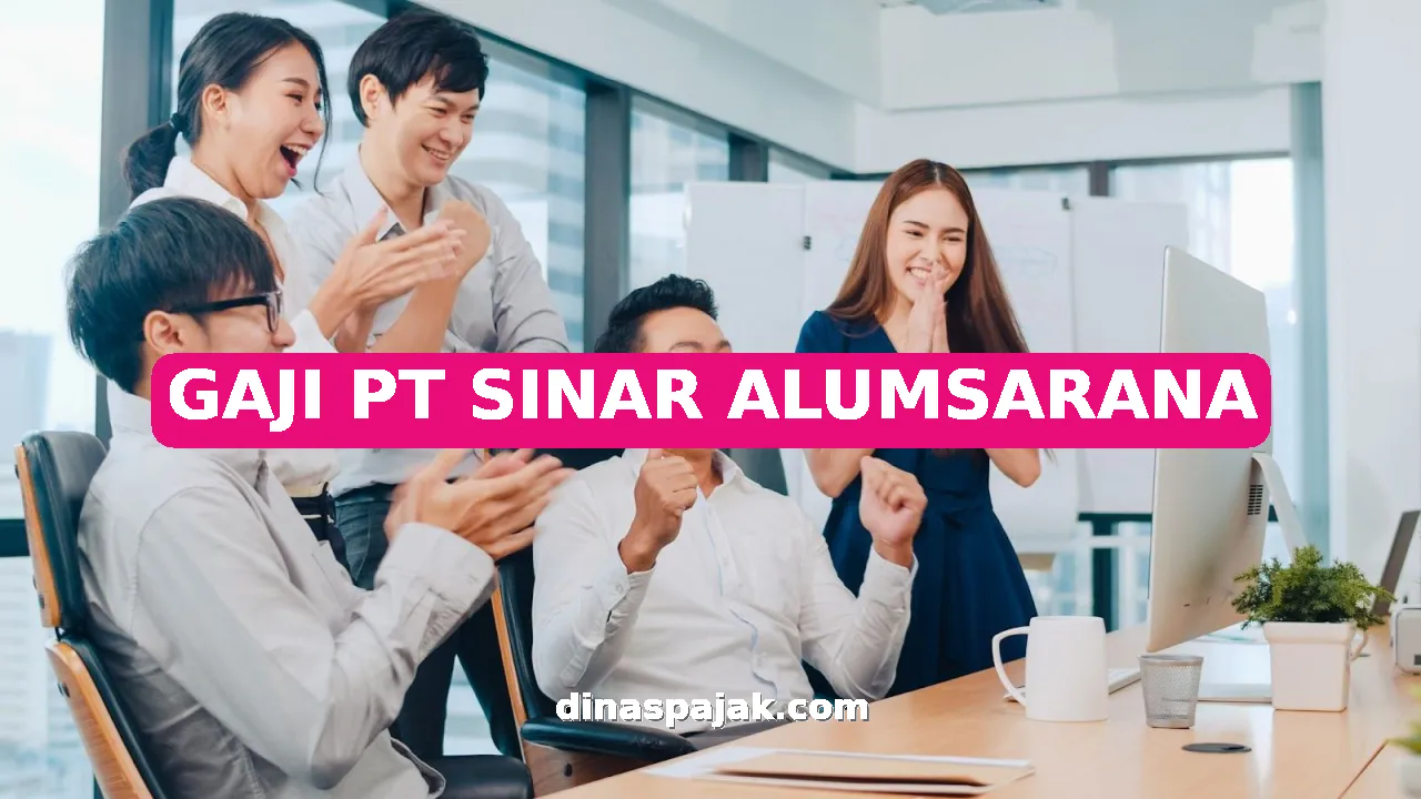 GAJI PT SINAR ALUMSARANA