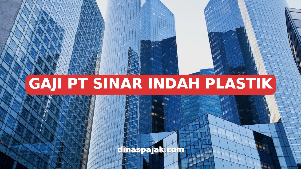 GAJI PT SINAR INDAH PLASTIK