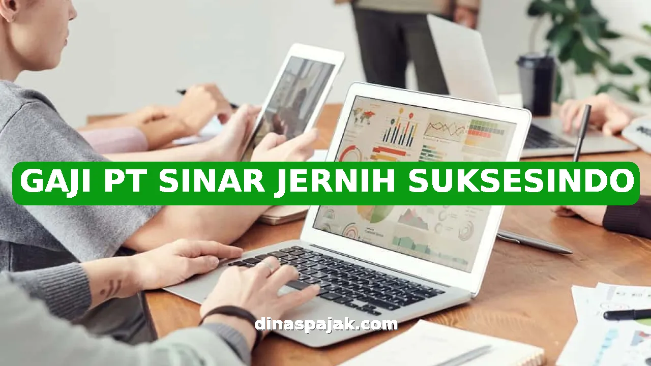 GAJI PT SINAR JERNIH SUKSESINDO
