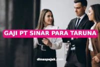 GAJI PT SINAR PARA TARUNA
