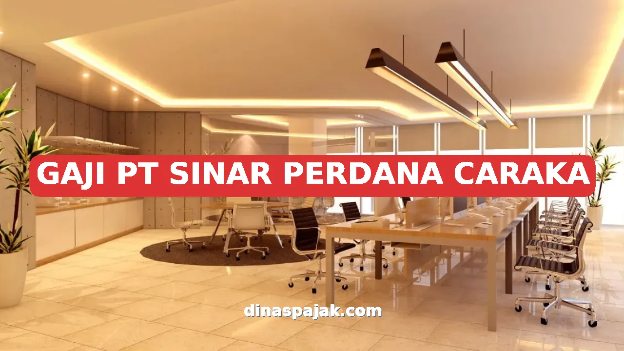GAJI PT SINAR PERDANA CARAKA