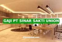 GAJI PT SINAR SAKTI UNION