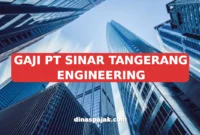 GAJI PT SINAR TANGERANG ENGINEERING