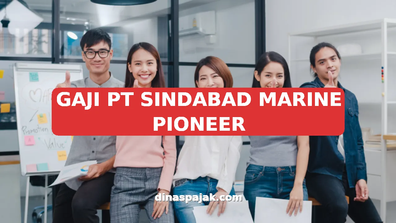 GAJI PT SINDABAD MARINE PIONEER