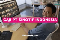 GAJI PT SINOTIF INDONESIA