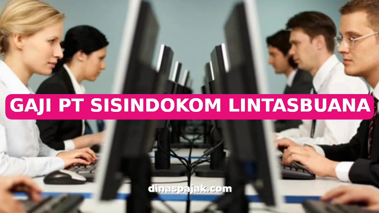 GAJI PT SISINDOKOM LINTASBUANA