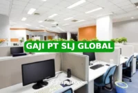 GAJI PT SLJ GLOBAL