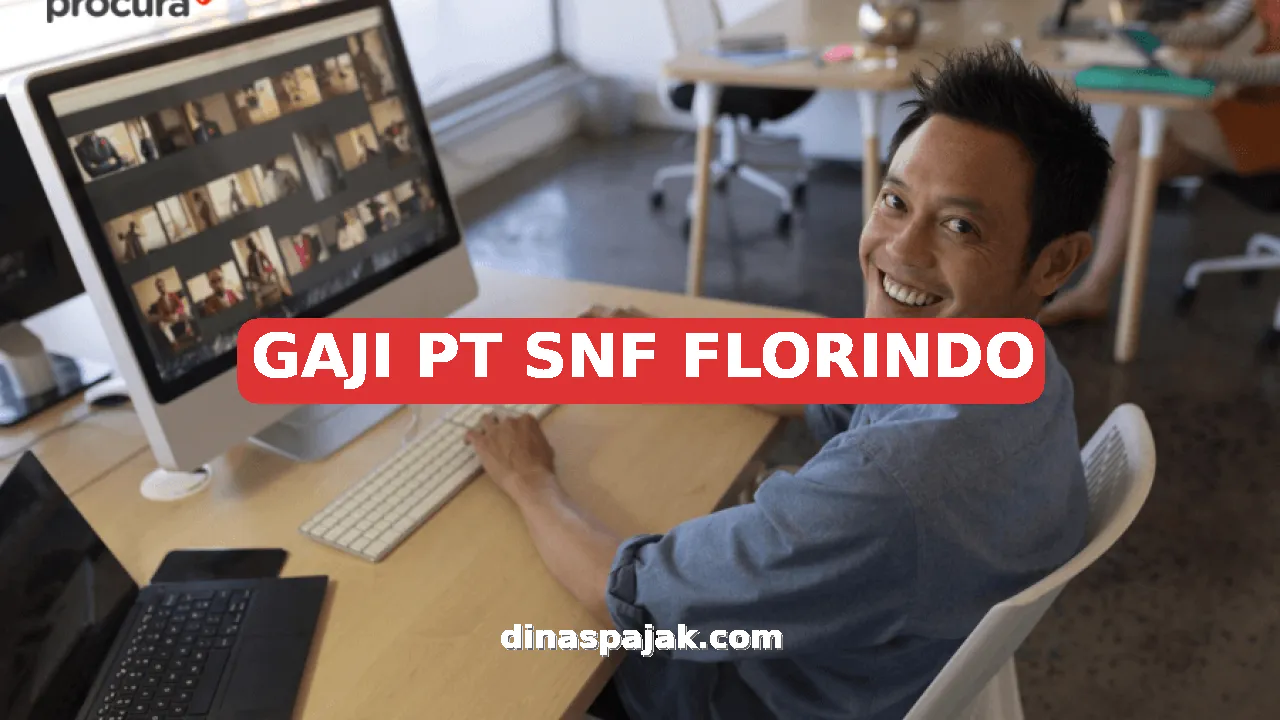 GAJI PT SNF FLORINDO