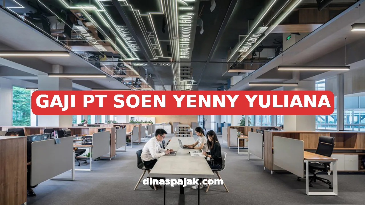 GAJI PT SOEN YENNY YULIANA