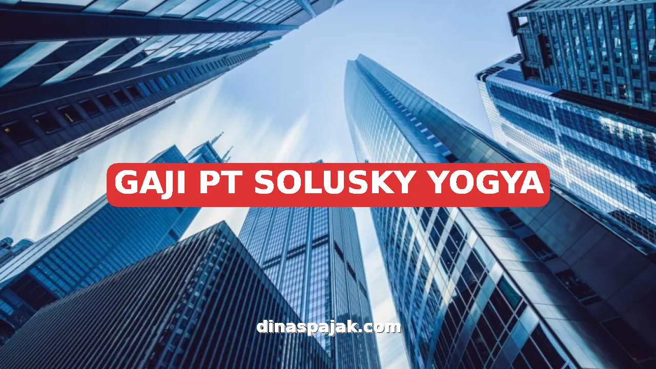 GAJI PT SOLUSKY YOGYA