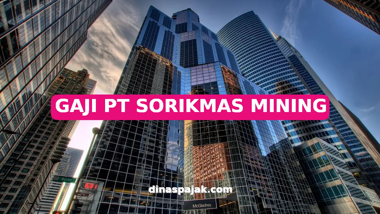 GAJI PT SORIKMAS MINING