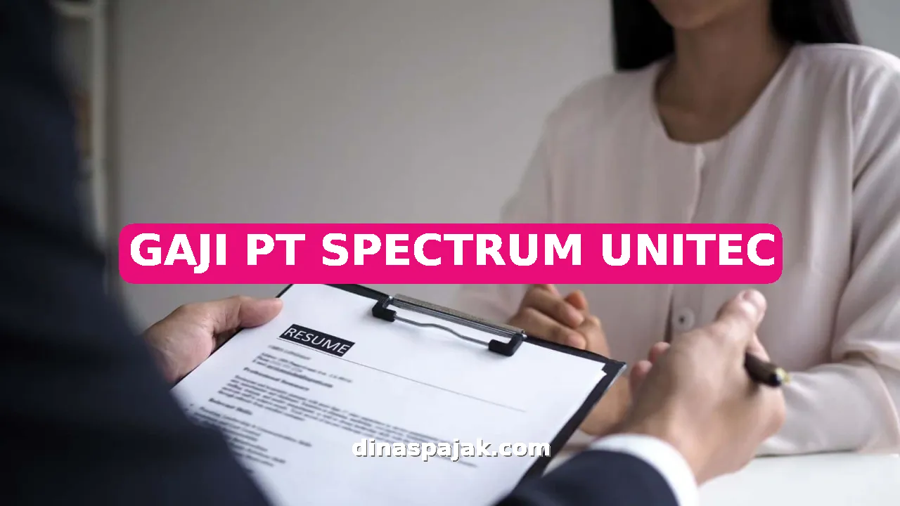 GAJI PT SPECTRUM UNITEC