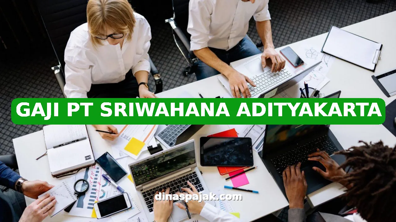 GAJI PT SRIWAHANA ADITYAKARTA