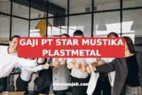 GAJI PT STAR MUSTIKA PLASTMETAL