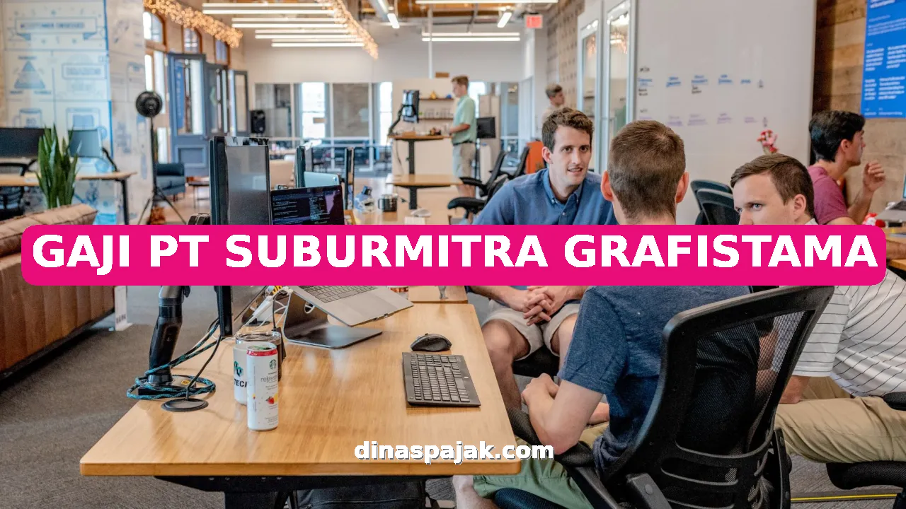GAJI PT SUBURMITRA GRAFISTAMA