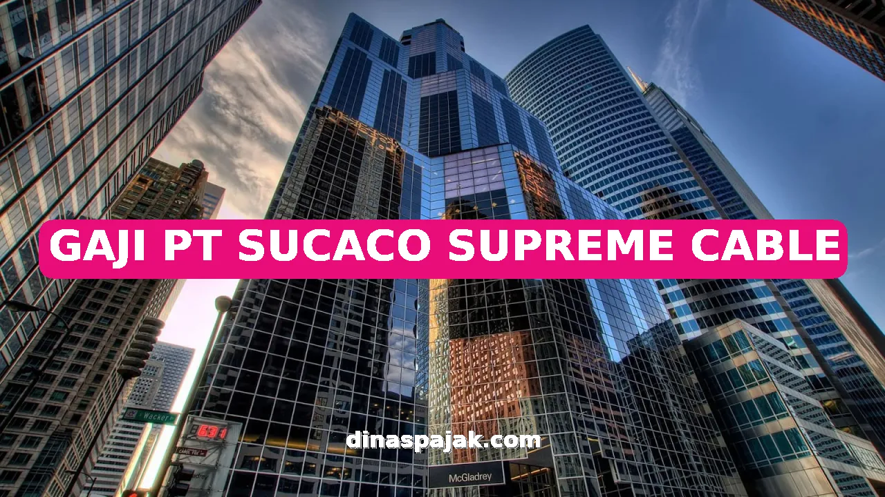 GAJI PT SUCACO SUPREME CABLE