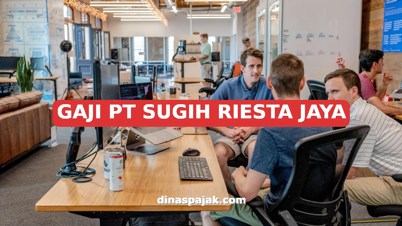 GAJI PT SUGIH RIESTA JAYA