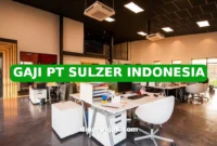 GAJI PT SULZER INDONESIA