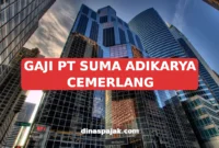 GAJI PT SUMA ADIKARYA CEMERLANG
