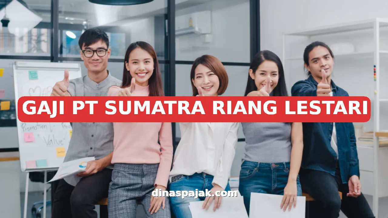 GAJI PT SUMATRA RIANG LESTARI