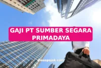 GAJI PT SUMBER SEGARA PRIMADAYA