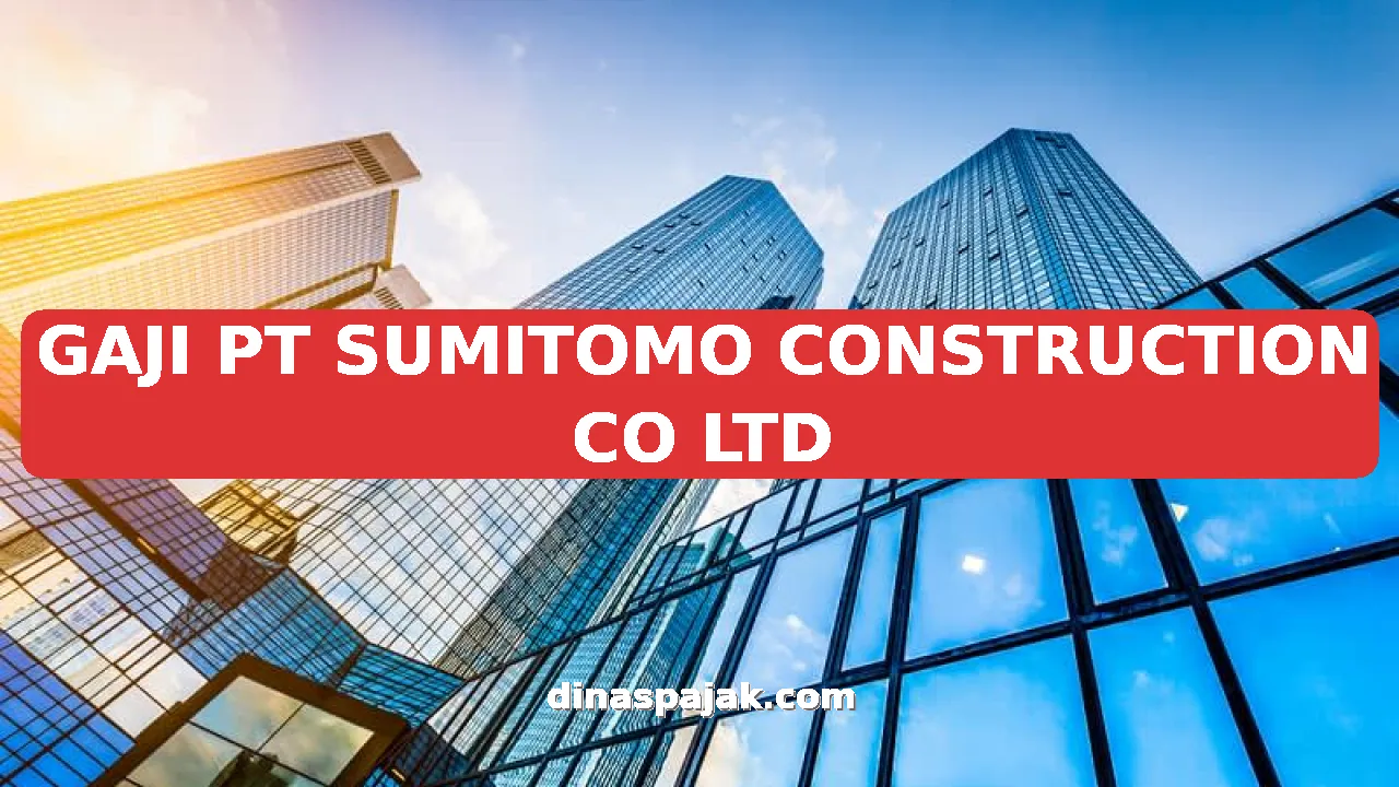 GAJI PT SUMITOMO CONSTRUCTION CO LTD