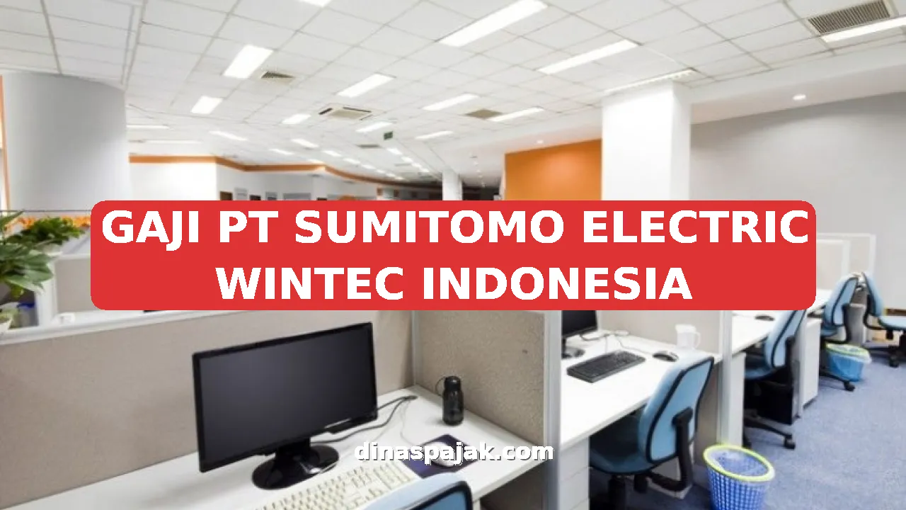 GAJI PT SUMITOMO ELECTRIC WINTEC INDONESIA