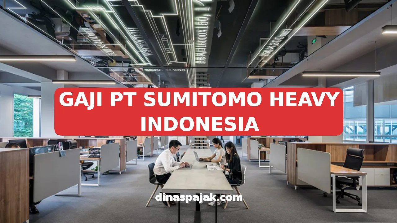 GAJI PT SUMITOMO HEAVY INDONESIA