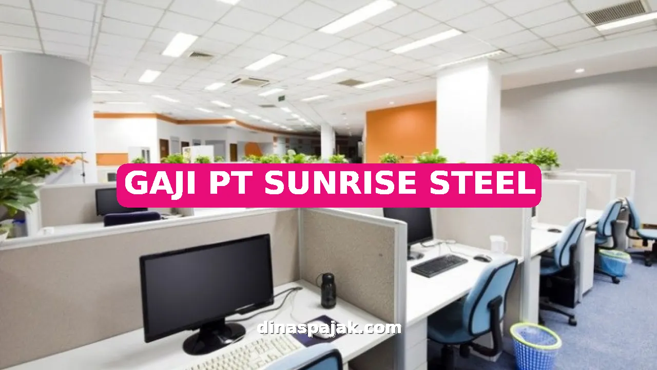 GAJI PT SUNRISE STEEL