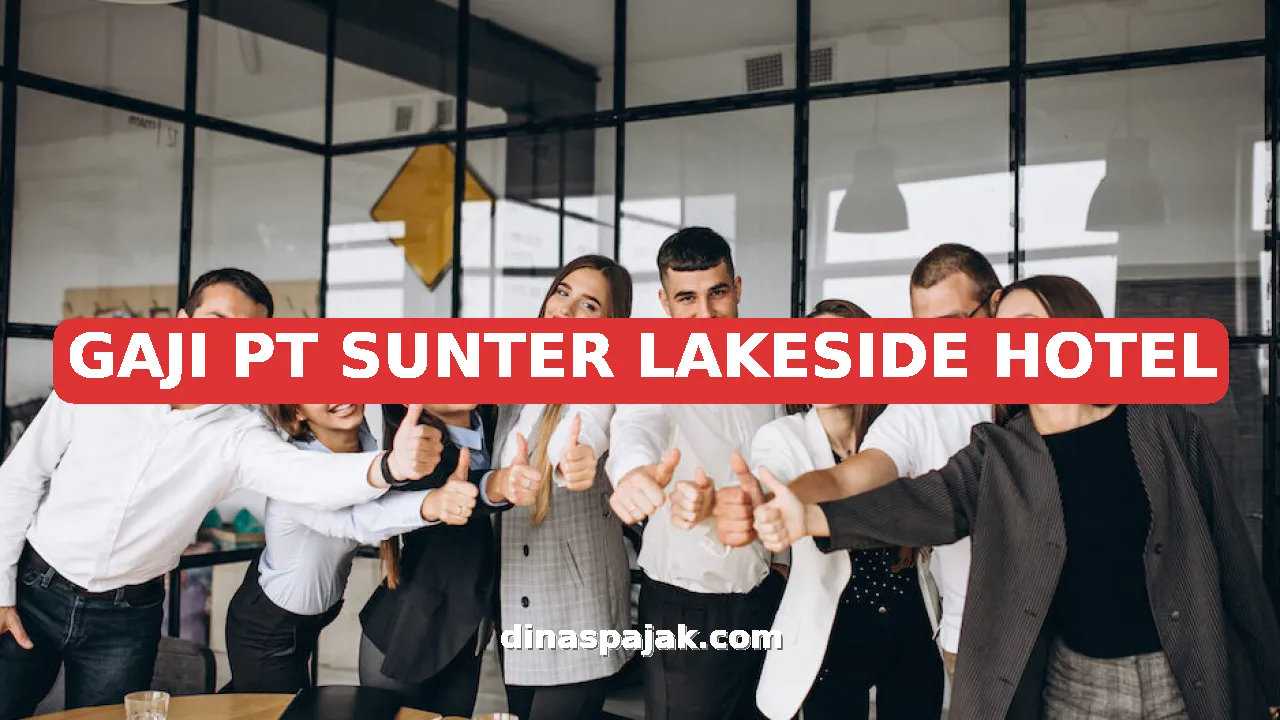 GAJI PT SUNTER LAKESIDE HOTEL