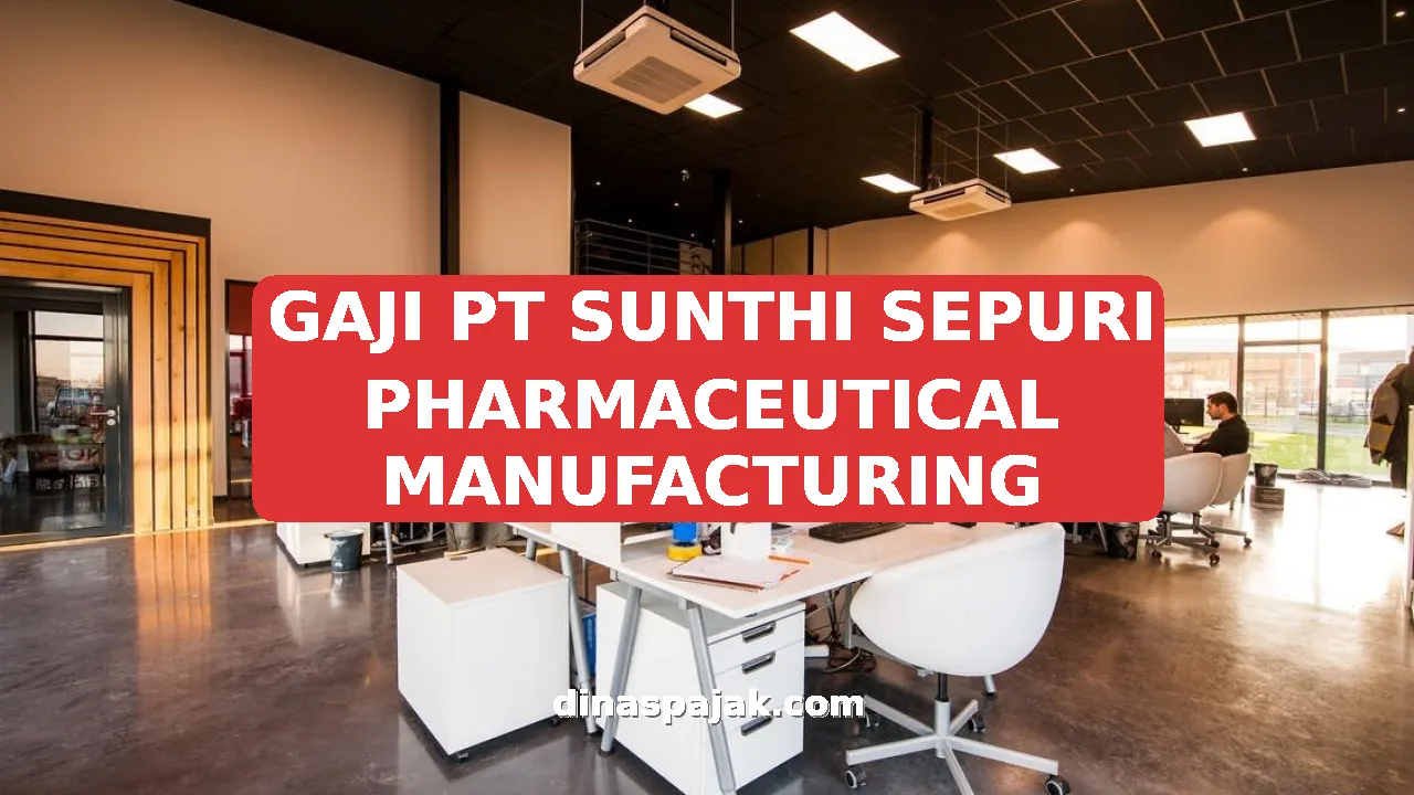 GAJI PT SUNTHI SEPURI PHARMACEUTICAL MANUFACTURING