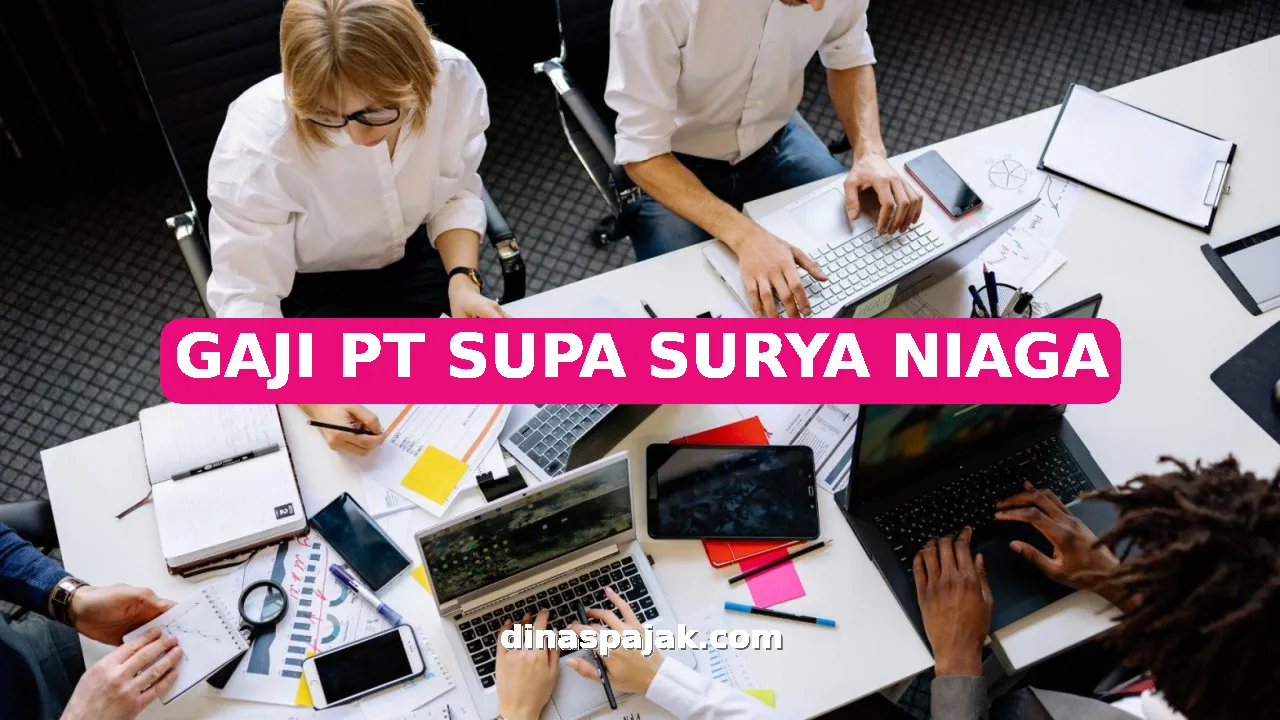 GAJI PT SUPA SURYA NIAGA