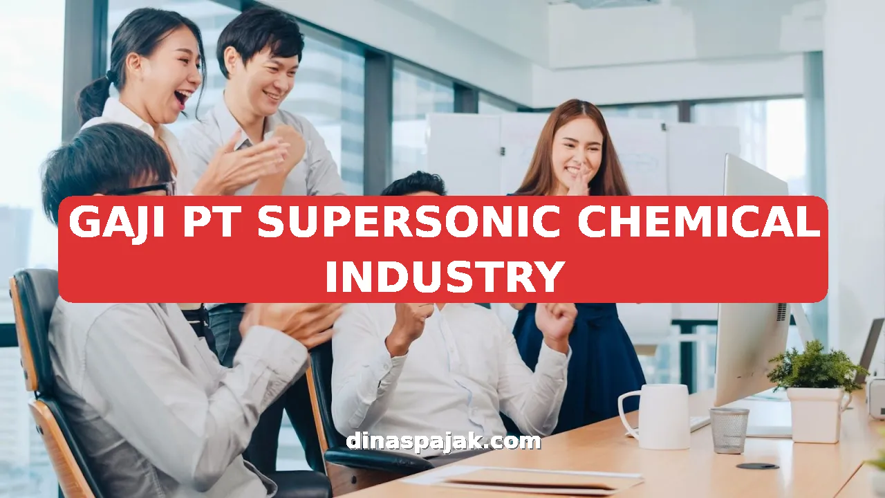 GAJI PT SUPERSONIC CHEMICAL INDUSTRY
