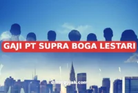 GAJI PT SUPRA BOGA LESTARI