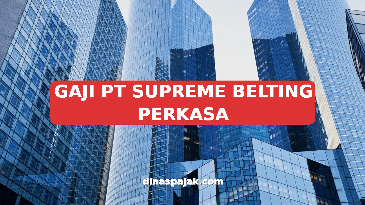 GAJI PT SUPREME BELTING PERKASA