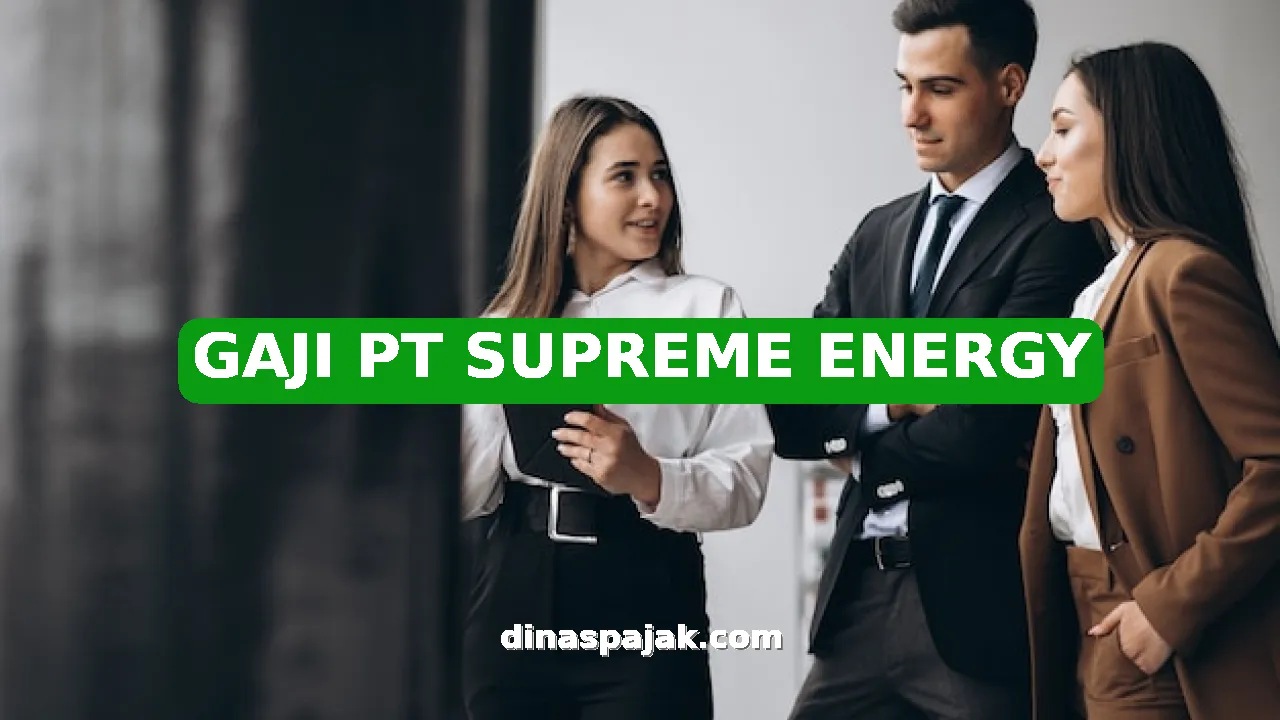 GAJI PT SUPREME ENERGY