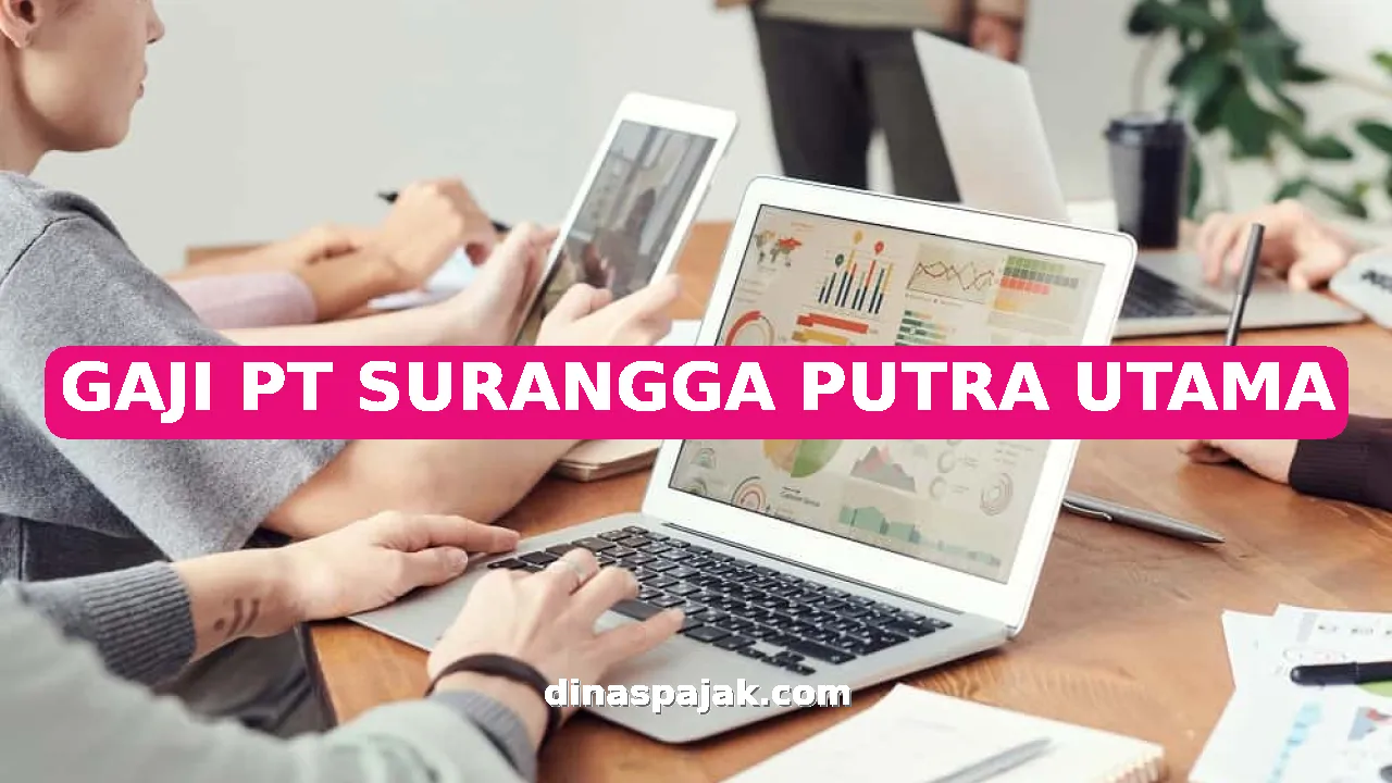 GAJI PT SURANGGA PUTRA UTAMA