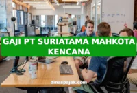 GAJI PT SURIATAMA MAHKOTA KENCANA