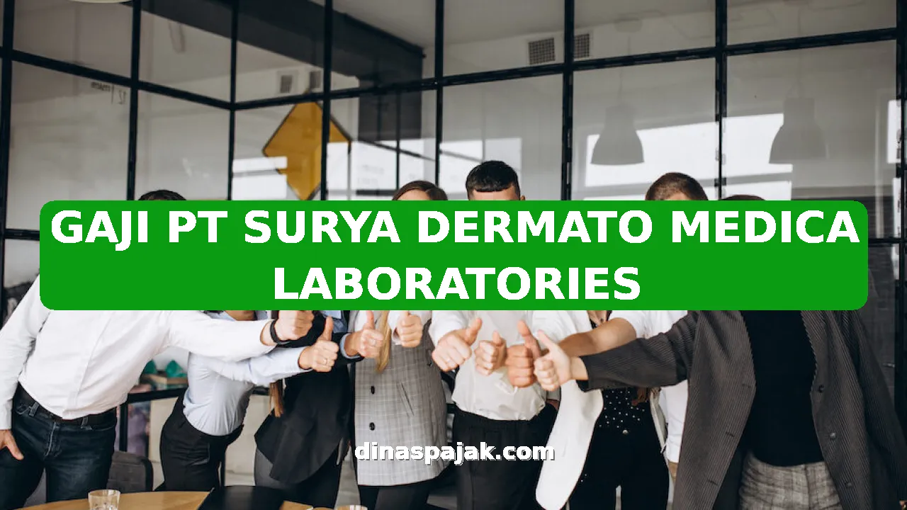 GAJI PT SURYA DERMATO MEDICA LABORATORIES