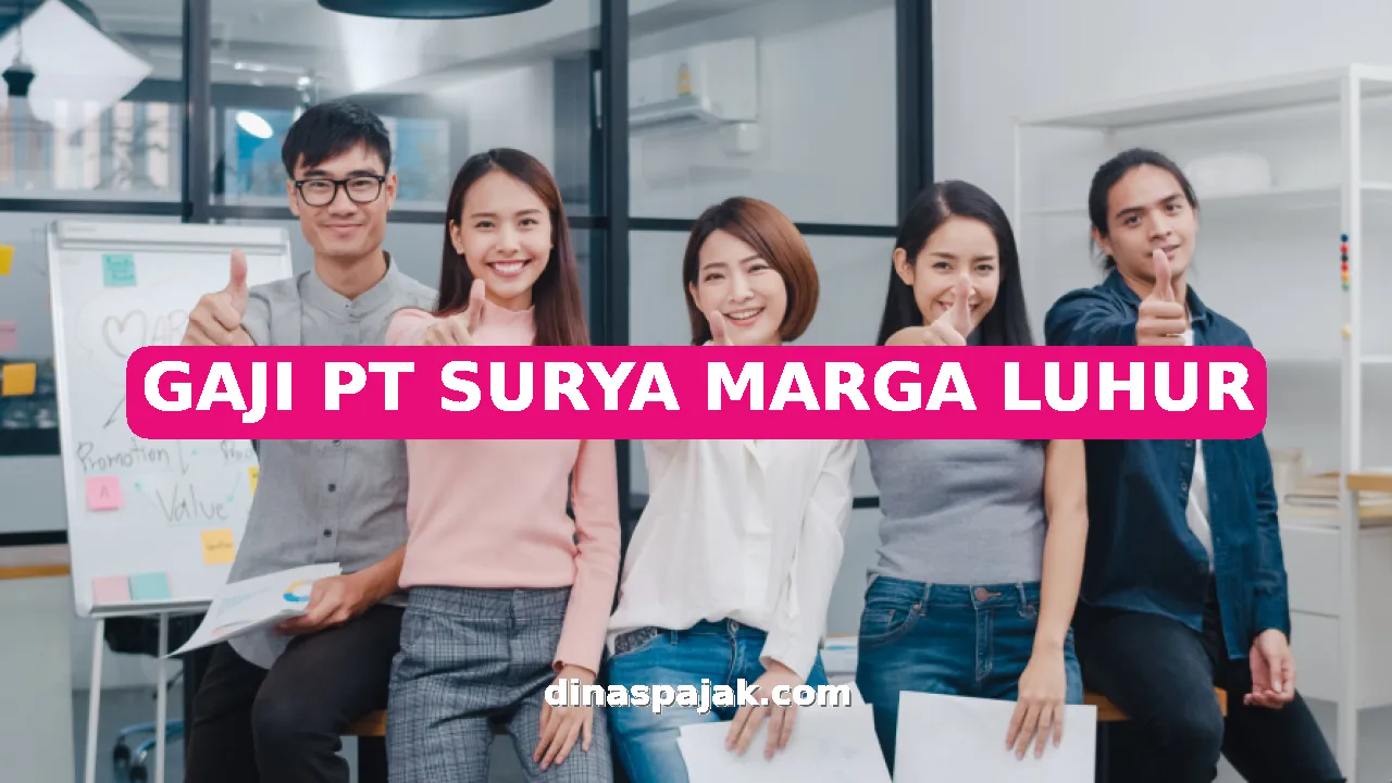GAJI PT SURYA MARGA LUHUR