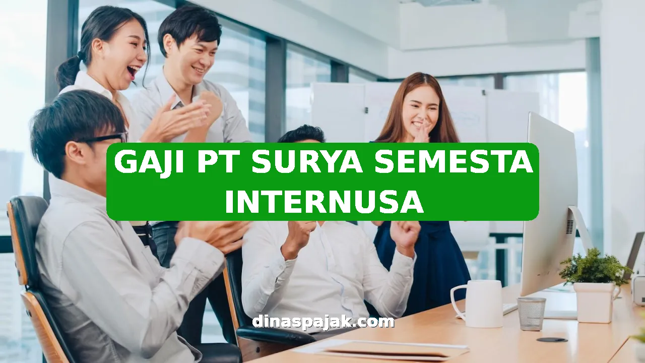 GAJI PT SURYA SEMESTA INTERNUSA