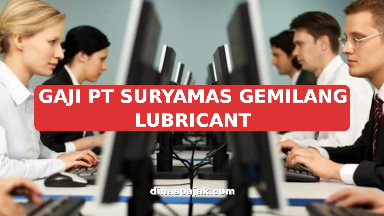 GAJI PT SURYAMAS GEMILANG LUBRICANT