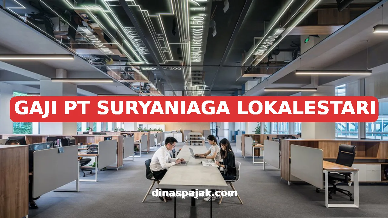 GAJI PT SURYANIAGA LOKALESTARI