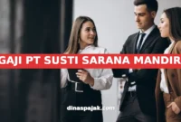GAJI PT SUSTI SARANA MANDIRI