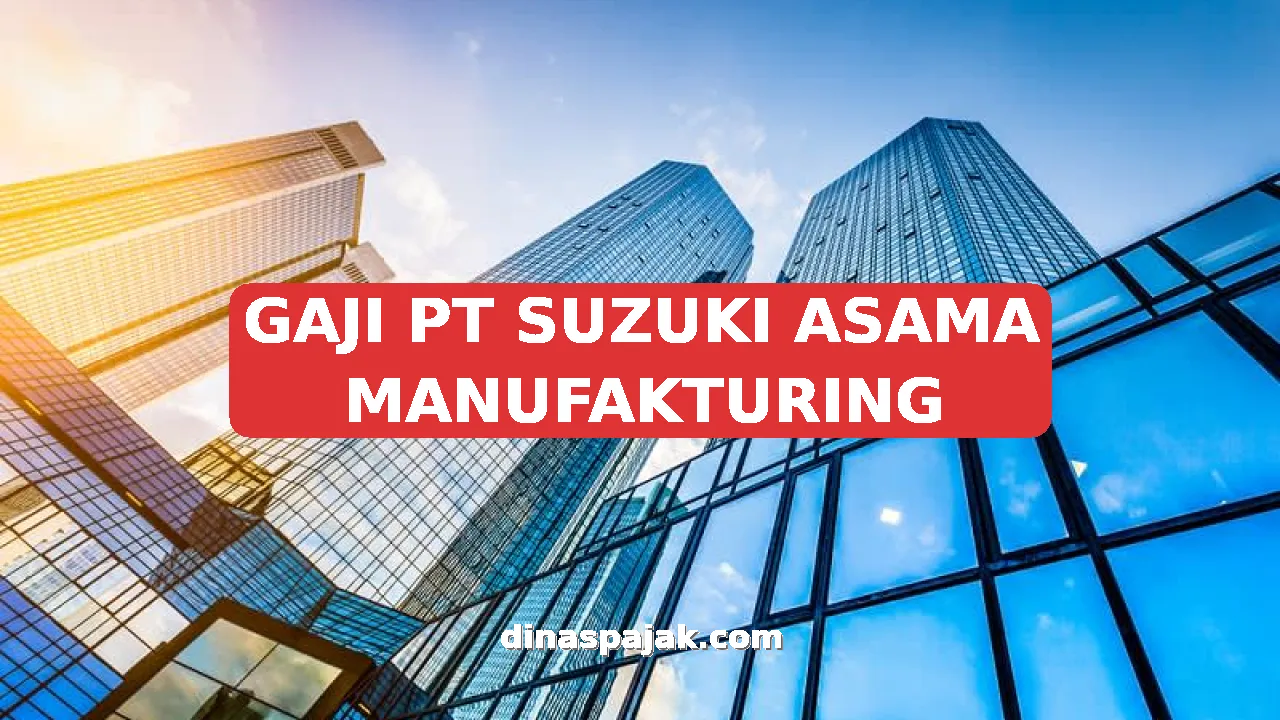 GAJI PT SUZUKI ASAMA MANUFAKTURING