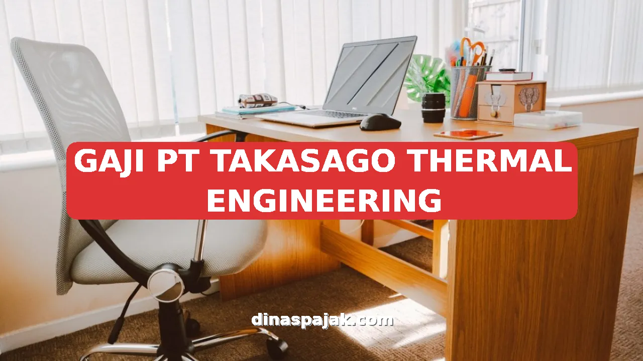 GAJI PT TAKASAGO THERMAL ENGINEERING